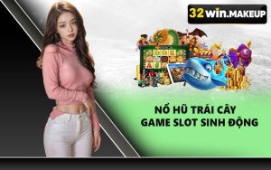 Nổ hũ trái cây game slot sinh động